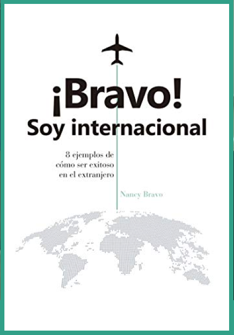 ¡Bravo! Soy internacional: 8 ejemplos de cómo triunfar en el extranjero